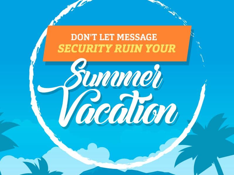 secure your mobile messages during your summer vacations