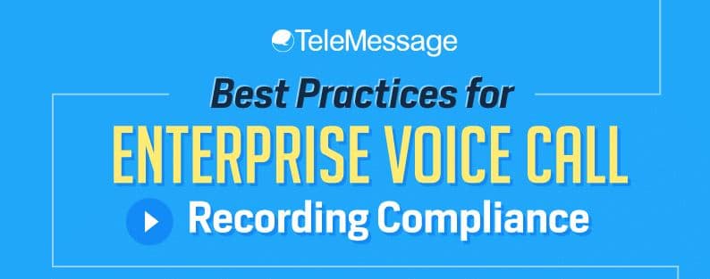 Best Practices for Enterprise Voice Call Recording Compliance